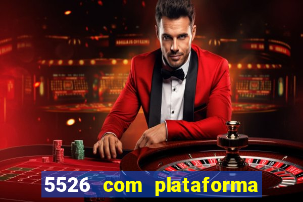 5526 com plataforma de jogos